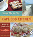 Meet Me in My Cape Cod Kitchen: Recipes for Seaside Living by Linda Maria Steele
