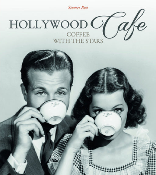 Hollywood Café: Coffee with the Stars by Steven Rea