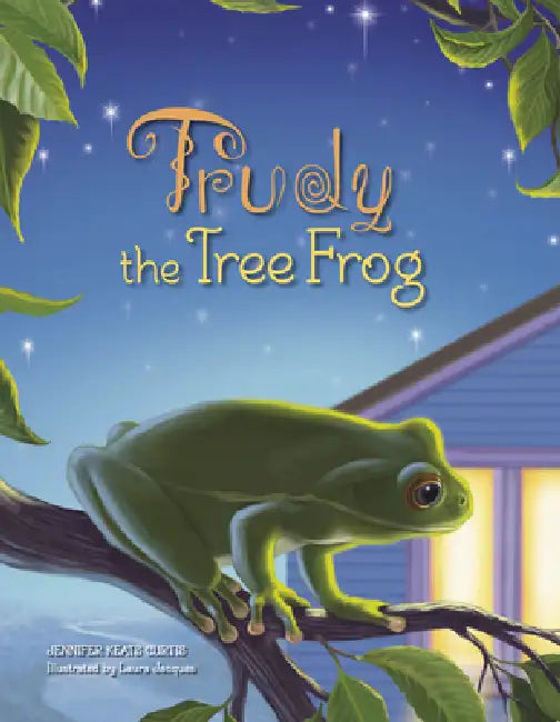 Trudy the Tree Frog by Jennifer Keats Curtis, Laura Jacques