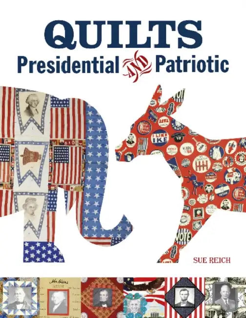Quilts Presidential and Patriotic by Sue Reich