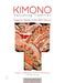 Kimono, Vanishing Tradition: Japanese Textiles of the 20th Century by Cheryl Imperatore