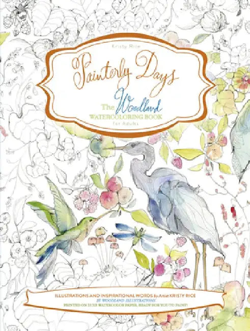 Painterly Days: The Woodland Watercoloring Book for Adults by Kristy Rice