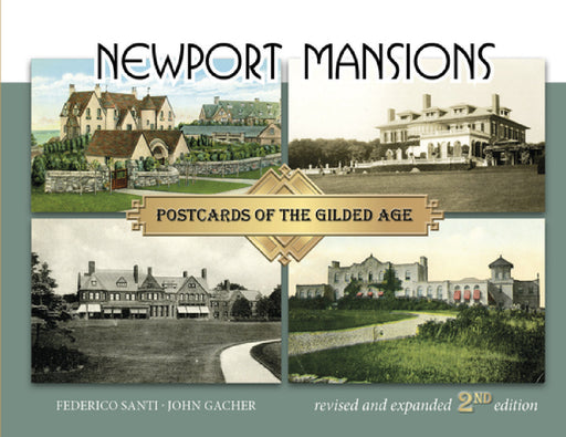 Newport Mansions: Postcards of the Gilded Age by Federico Santi, John Gacher