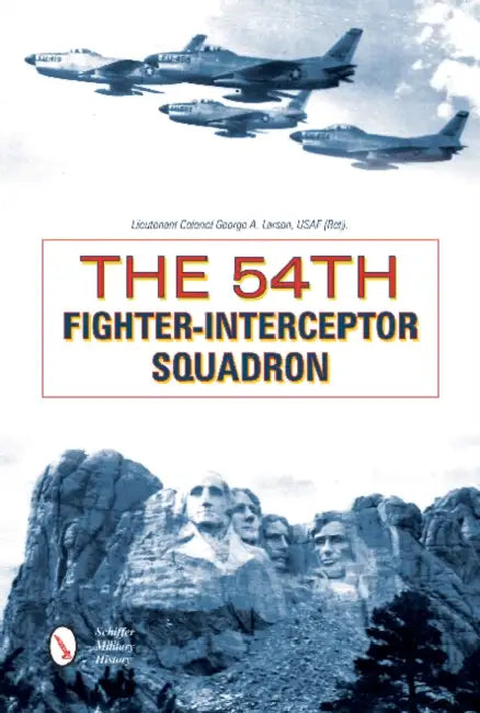 The 54th Fighter-Interceptor Squadron by George A. Larson