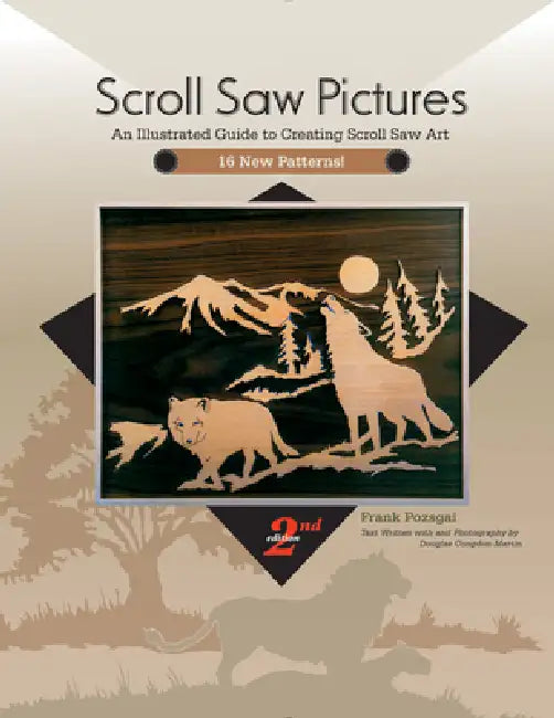 Scroll Saw Pictures, 2nd Edition: An Illustrated Guide to Creating Scroll Saw Art by Frank Pozsgai, Douglas Congdon-Martin