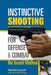 Instinctive Shooting for Defense and Combat: The Israeli Method by Fabrizio Comolli