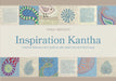 Inspiration Kantha: Creative Stitchery and Quilting with Asia's Ancient Technique by Anna Hergert