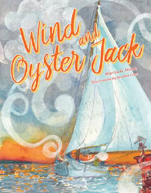 Wind and Oyster Jack by Marcia Moore, Heather Crow