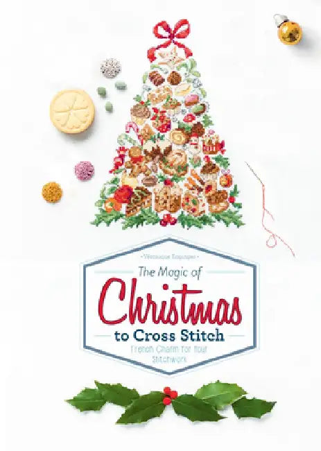 The Magic of Christmas to Cross Stitch: French Charm for Your Stitchwork by Véronique Enginger