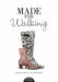 Made for Walking: A Modest History of the Fashion Boot by Andy Peake