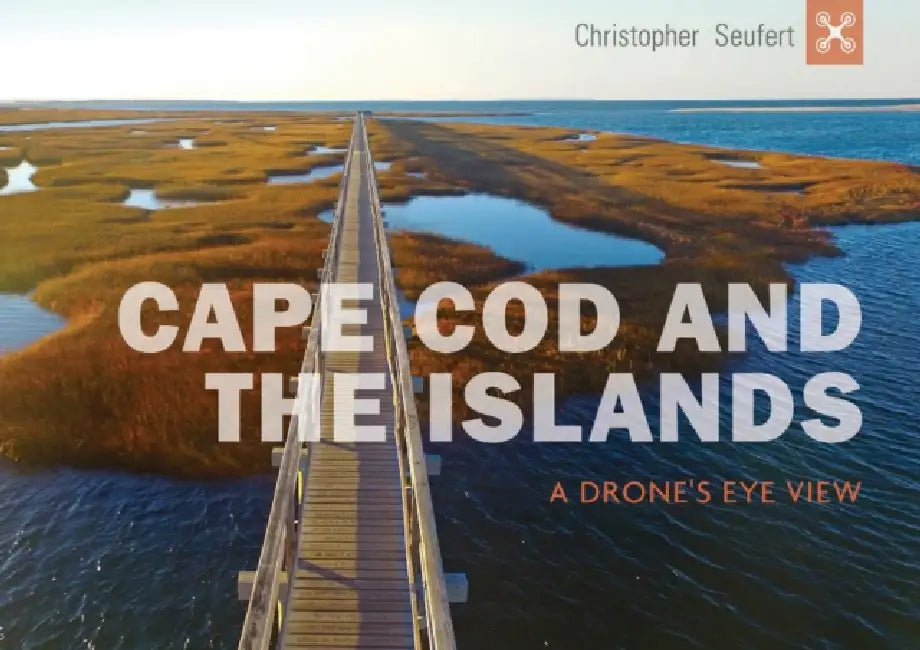 Cape Cod and the Islands: A Drone's Eye View by Christopher Seufert
