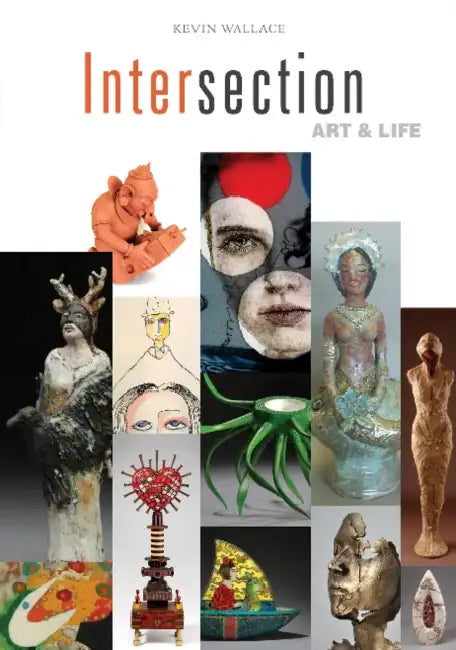 Intersection: Art & Life by Kevin Wallace