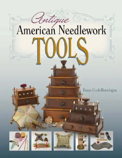 Antique American Needlework Tools by Dawn Cook Ronningen