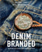 Denim Branded: Jeanswear's Evolving Design Details by Nick Williams