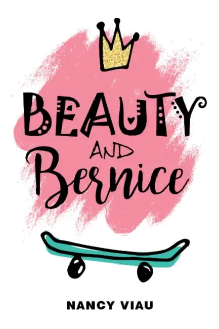Beauty and Bernice by Nancy Viau, Timothy Young