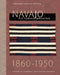 Navajo Pictorial Weaving, 1860–1950 by Tyrone D. Campbell
