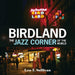 Birdland, the Jazz Corner of the World: An Illustrated Tribute, 1949-1965 by Leo T. Sullivan