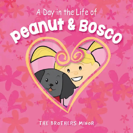 A Day in the Life of Peanut & Bosco by The Brothers Minor