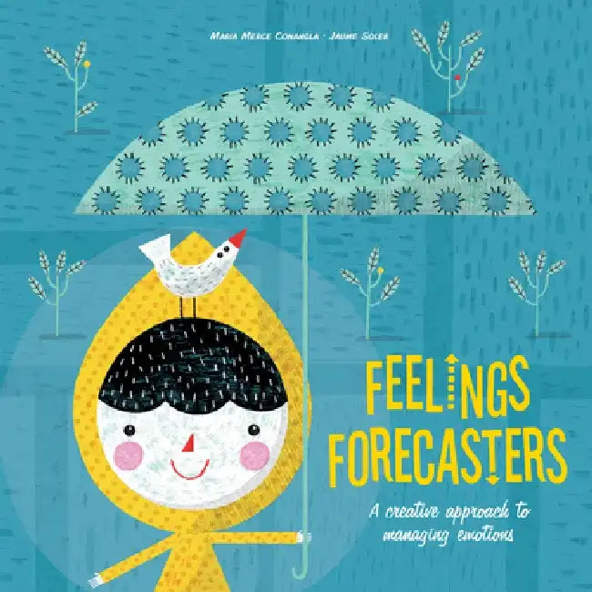 Feelings Forecasters: A Creative Approach to Managing Emotions by Maria Mercè Conangla