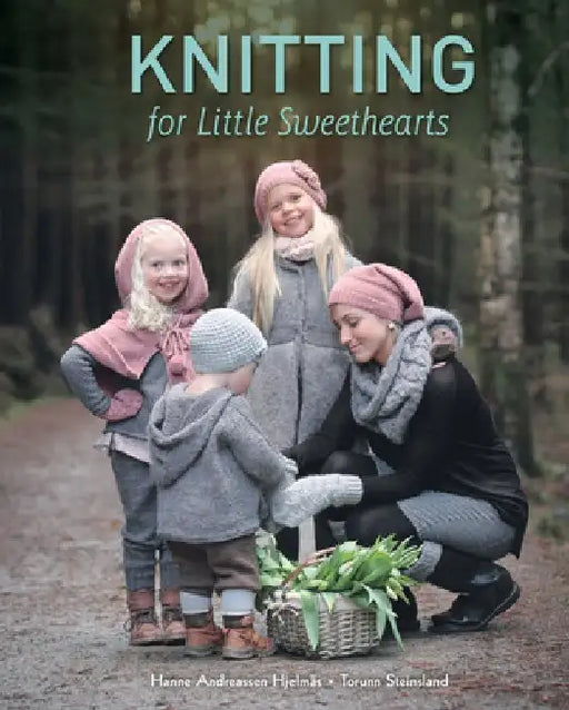Knitting for Little Sweethearts by Hanne Andreassen Hjelmas