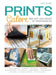 Prints Galore: The Art and Craft of Printmaking, with 41 Projects to Get You Started by Angie Franke
