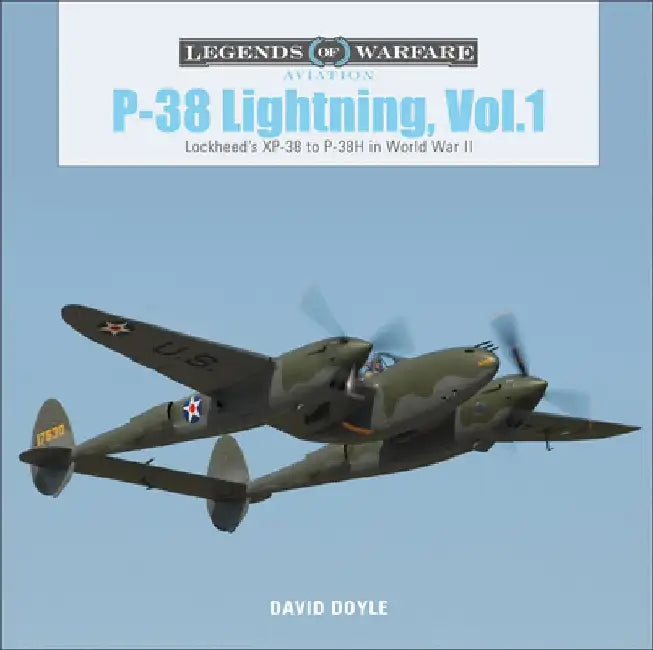 P38 Lightning Vol.1: Lockheed's Xp38 to P38h in World War II by David Doyle