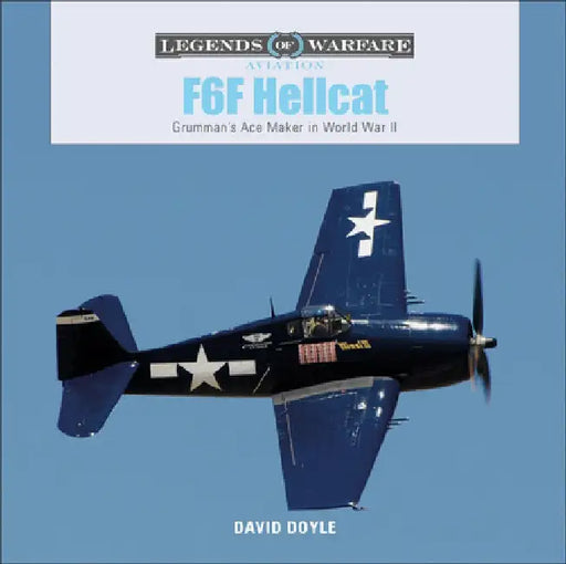 F6F Hellcat: Grumman's Ace Maker in World War II by David Doyle