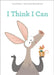 I Think I Can by Karen S. Robbins