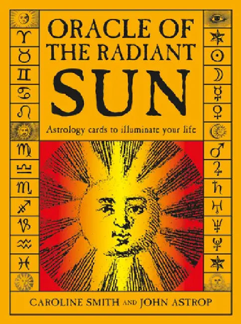 Oracle of the Radiant Sun: Astrology Cards to Illuminate Your Life by Caroline Smith