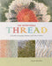 The Intentional Thread: A Guide to Drawing, Gesture, and Color in Stitch by Susan Brandeis