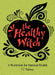 The Healthy Witch: A Workbook for Optimal Health by T. J. Perkins