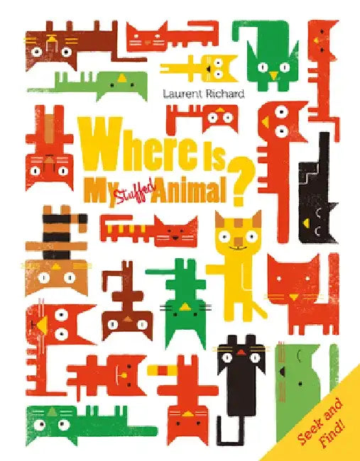 Where Is My Stuffed Animal?: Seek and Find by Laurent Richard
