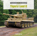 Tigers I and II: Germany's Most Feared Tanks of World War II by David Doyle