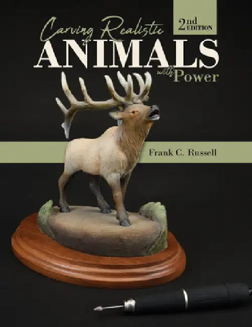 Carving Realistic Animals with Power, 2nd Edition by Frank C. Russell