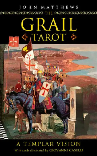 The Grail Tarot: A Templar Vision by John Matthews
