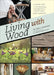 Living with Wood by Seri C. Robinson