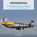P-51 Mustang, Vol. 2: The D, H, and K Models in World War II and Korea by David Doyle