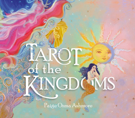 Tarot of the Kingdoms by Paige Ashmore