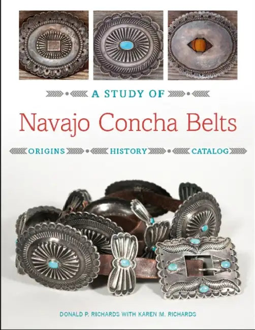 A Study of Navajo Concha Belts by Donald Richards, Karen Richards, Jackson Clark