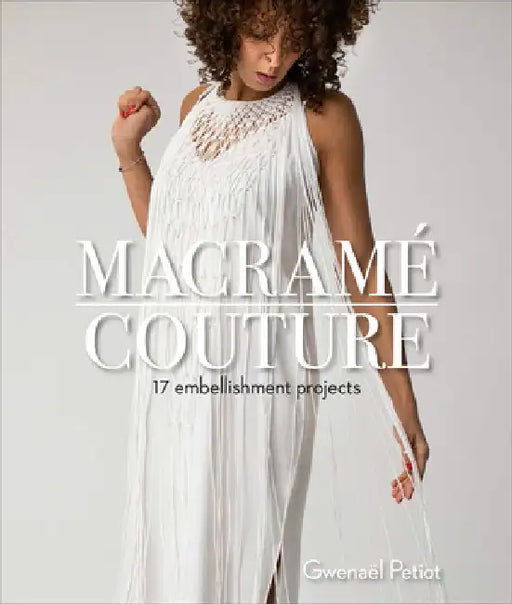 Macrame Couture by Gwenael Petiot