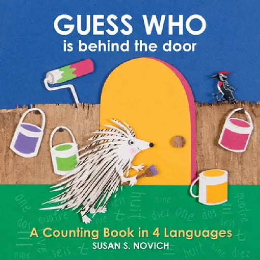 Guess Who Is Behind the Door: A Counting Book in 4 Languages by Susan S. Novich