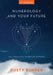 Numerology and Your Future, 2nd Edition: The Predictive Power of Numbers by Dusty Bunker