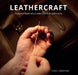 Leathercraft: Traditional Handcrafted Leatherwork Skills and Projects by Nigel Armitage