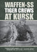 Waffen-SS Tiger Crews at Kursk: The Men of SS Panzer Regiments 1, 2, and 3 in Operation Citadel, July 5-15, 1943 by French L. MacLean