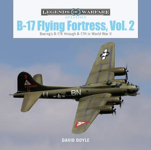 B-17 Flying Fortress, Vol. 2: Boeing's B-17e Through B-17h in World War II by David Doyle