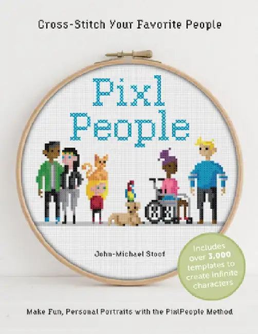 Pixlpeople: Cross Stitch Your Favorite People by John-Michael Stoof