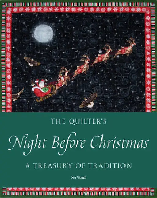 The Quilter's Night Before Christmas: A Treasury of Tradition by Sue Reich