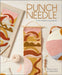 Punch Needle: 15 Contemporary Projects by Rachel Lawson