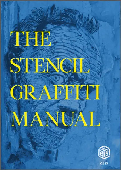The Stencil Graffiti Manual by Christian Guémy Aka C215