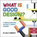 What Is Good Design?: A Simple Question Without a Simple Answer by Lisa S. Roberts